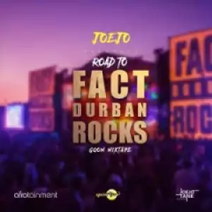 Dj Joejo - Road To Fact Durban Rocks (Gqom Mixtape)
